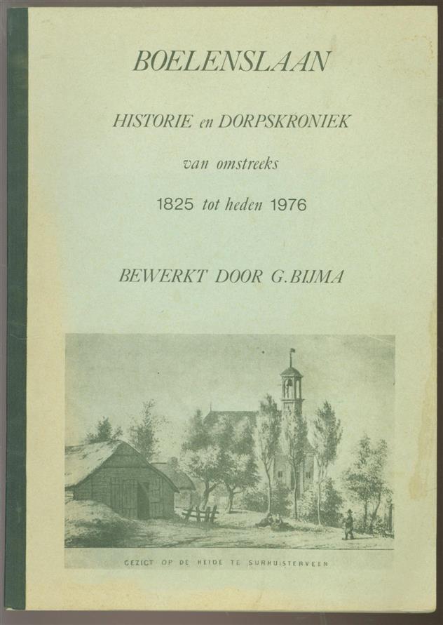 Bijma, G. - Boelenslaan. Historie en Dorpskroniek van omstreeks 1825 tot heden 1976