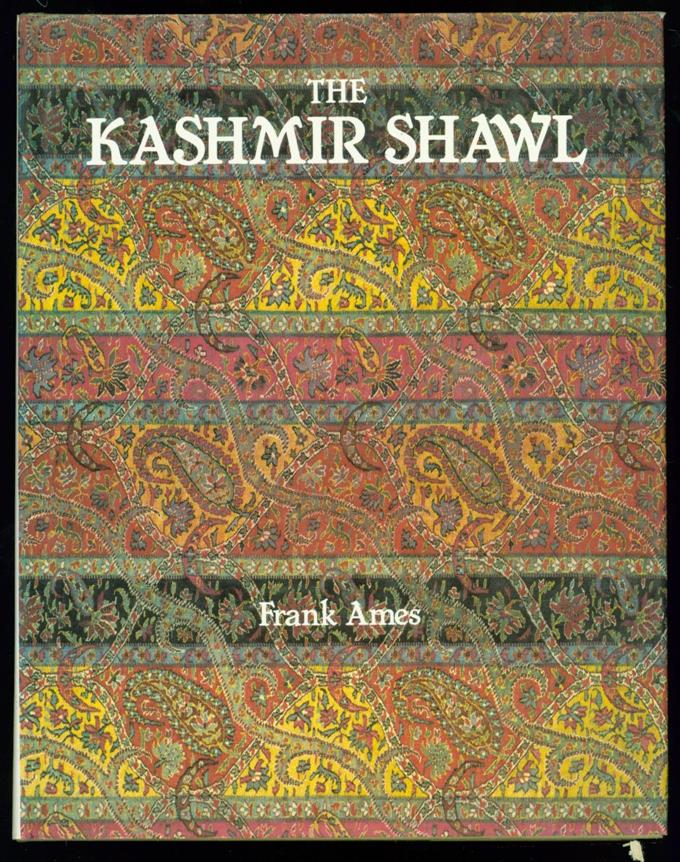 Ames, Frank., Antique Collectors' Club. - Kashmir shawl and its Indo-French influence