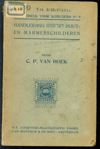 HOEK, C.P. VAN - Handleiding voor het HOUT en MARMERSCHILDEREN