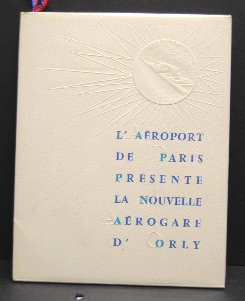Windenberger, J. ( Photo's: J.J. Moreau  and H. Serre ) - L'Aeroport de Paris; Presente la Nouvelle Aerogare d'Orly  ( Special bound for officiel opening )