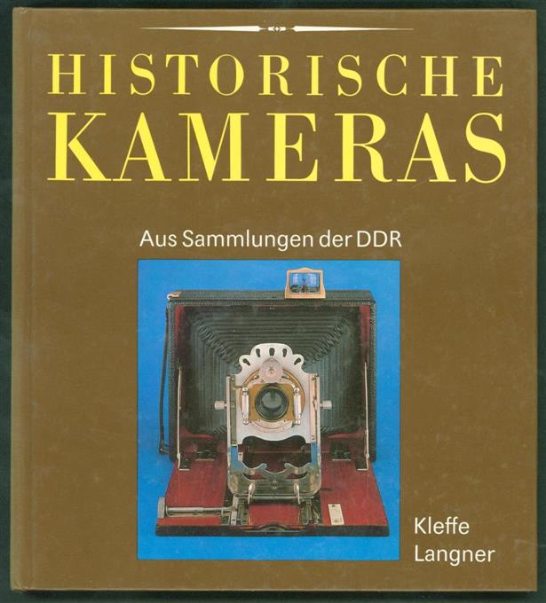 Kleffe, Hans, Langner, Peter - Historische Kameras: aus Sammlungen der DDR