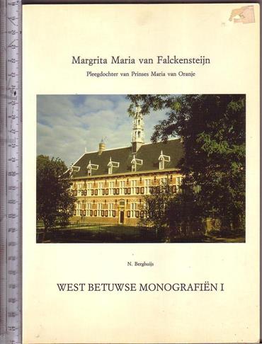 Berghuijs, N. - Margrita Maria van Falckensteijn: pleegdochter van prinses Maria van Oranje