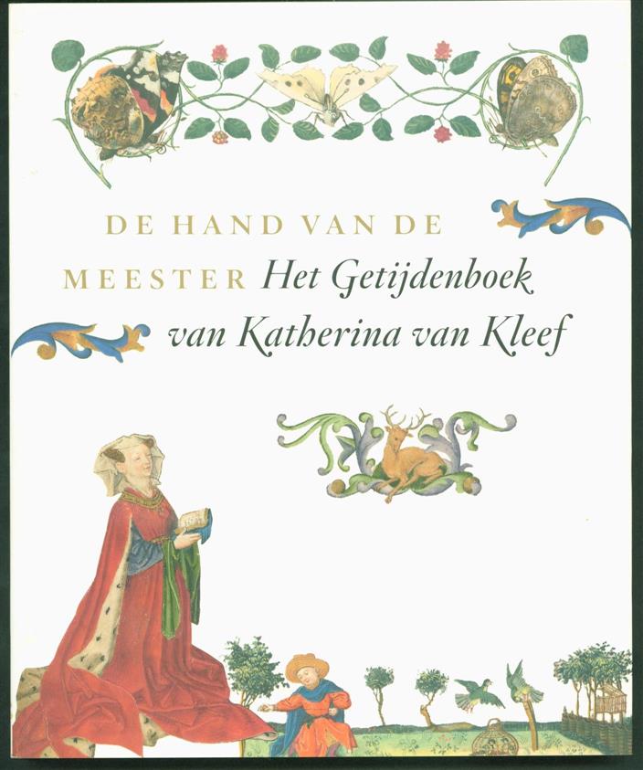 As-Vijvers, Anne Margreet W., Dckers, Rob, Museum Het Valkhof, Nijmegen, Morgan Library & Museum, New York - De hand van de meester