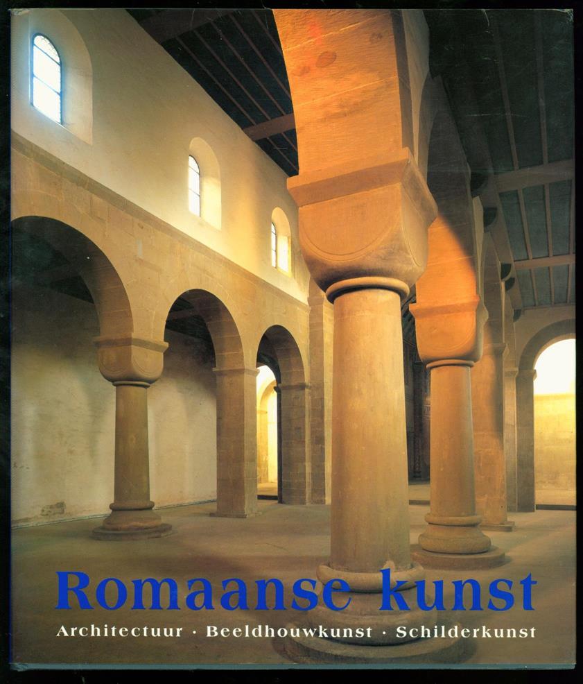 Romaanse kunst : architectuur, beeldhouwkunst, schilderkunst - Toman, Rolf, Wynsen, Jan, Cazemier, Martha