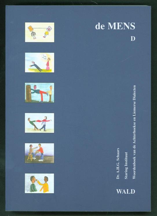 Berns, J.B., Schaars, A.H.G., Stichting Staring Instituut, Mr. H.J. Steenbergenstichting - Woordenboek van de Achterhoekse en Liemerse dialecten: WALD. : De mens