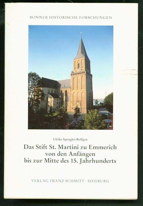 Das Stift St. Martini zu Emmerich von den AnfÃngen bis zur Mitte des 15. Jahrhunderts - Spengler-Reffgen, Ulrike