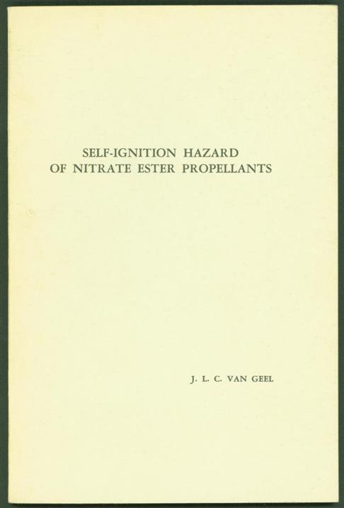 Geel, Johannes Leonardus Cornelis van, 1935- - Investigations into the self-ignition hazard of nitrate ester propellants.