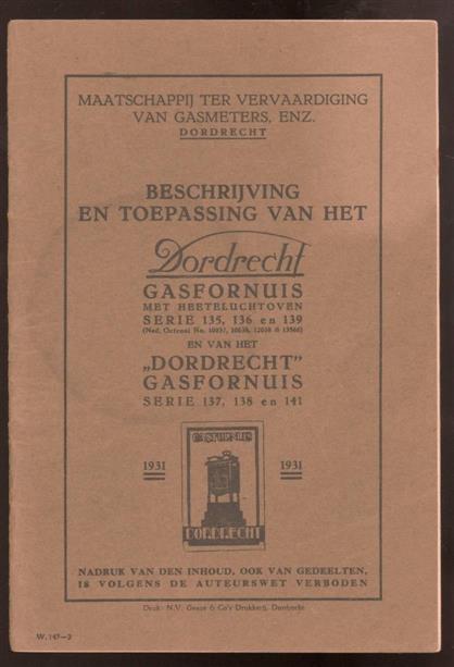 n.n. - Beschrijving en toepassing van het Dordrecht gasfornuis met heeteluchtoven serie 135, 136 en 139 en van het Dordrecht Gasfornuis 137, 138 en 141