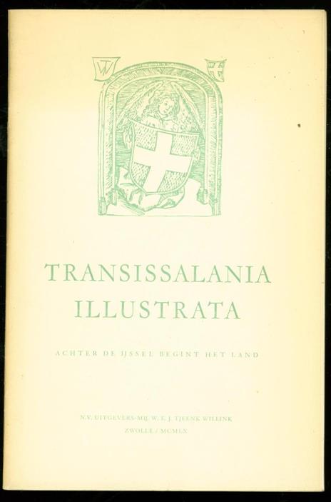 Vries, Thom. J. de, 1904-1975. - Transissalania illustrata: achter de IJssel begint het land , Achter de IJssel begint het land