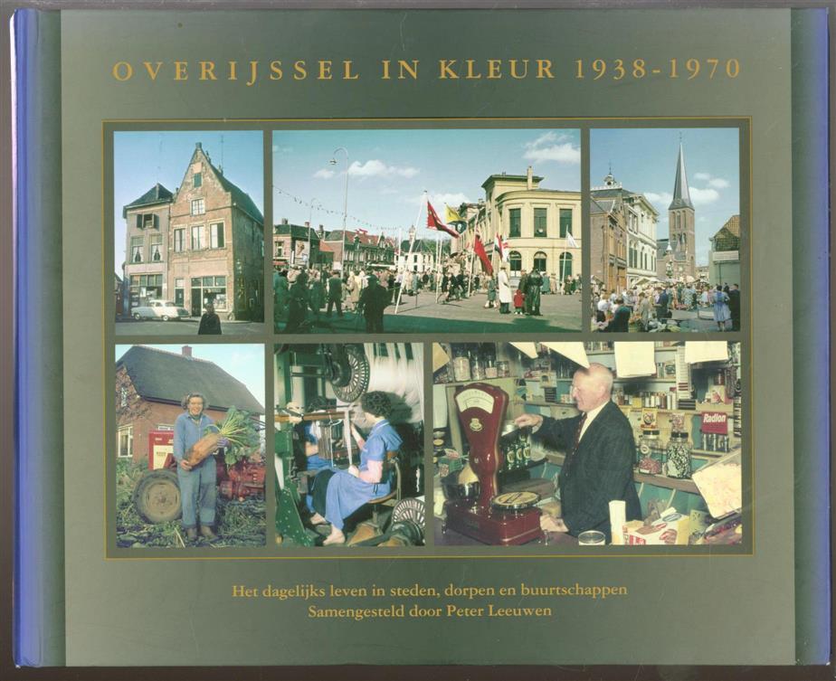 Leeuwen, Peter, Historisch Centrum Overijssel - Overijssel in kleur, 1938-1970