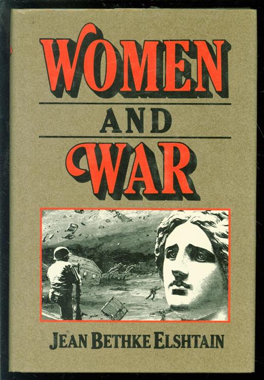 Jean Bethke Elshtain - Women and war