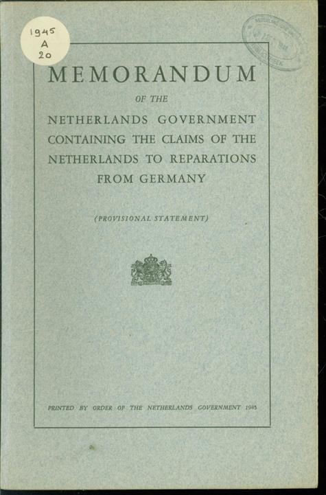n.n. - Memorandum of the Netherlands Government containing the claims of the Netherlands to reparations from Germany: (provisional statement).