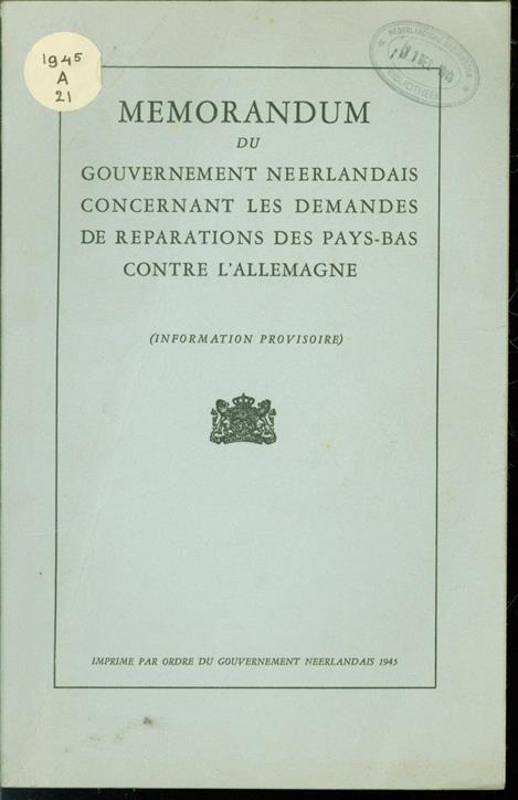 n.n. - Memorandum du gouvernement Neerlandais concernant les demandes de reparations des pays-bas contre l'Allemagne (Information provisoire).