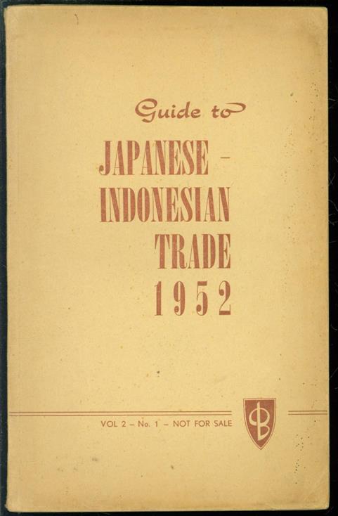 n.n. - Guide to Japanese-Indonesian trade. 1952 ( Vol 2 no 1 )