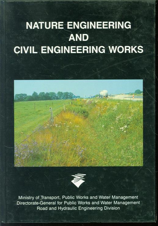 Aanen, P., Knottnerus, H.W., Bohemen, H.D. van, Centrum voor Landbouwpublikaties en Landbouwdocumentatie, Wageningen, Dienst Weg- en Waterbouwkunde, Delft - Nature engineering and civil engineering works