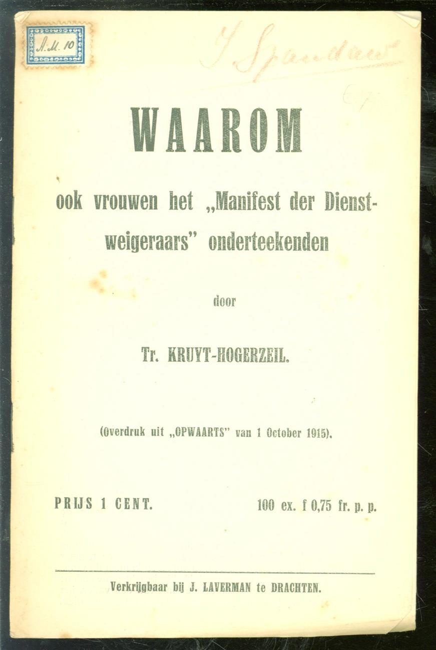 Truus. Kruyt-Hogerzeil - Waarom ook vrouwen het manifest der dienstweigeraars; onderteekenden.
