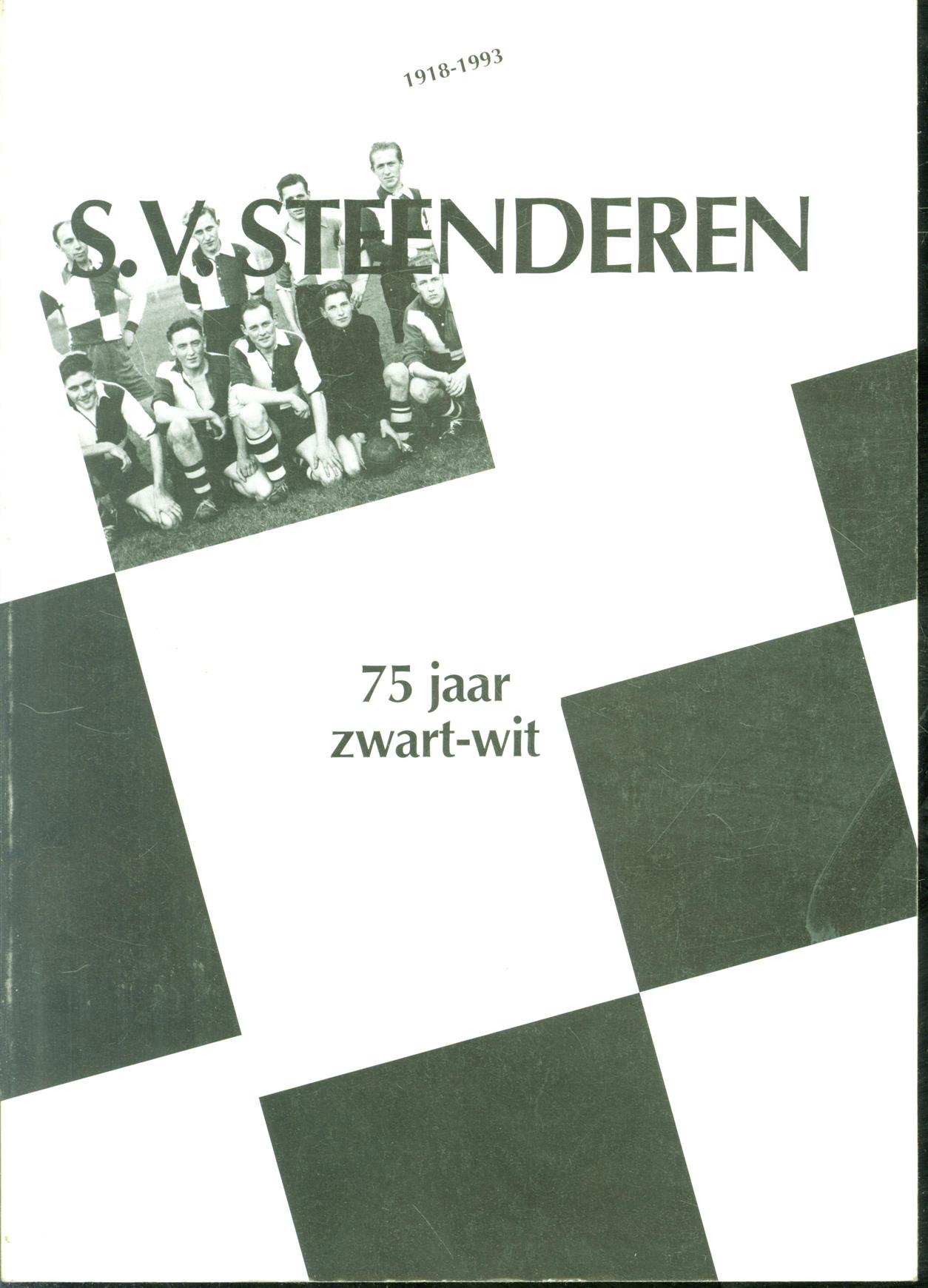 DIVERSE AUTEURS O.A ROB HARMSEN - S.V. Steenderen. 1918 - 1993 75 jaar Zwat - Wit
