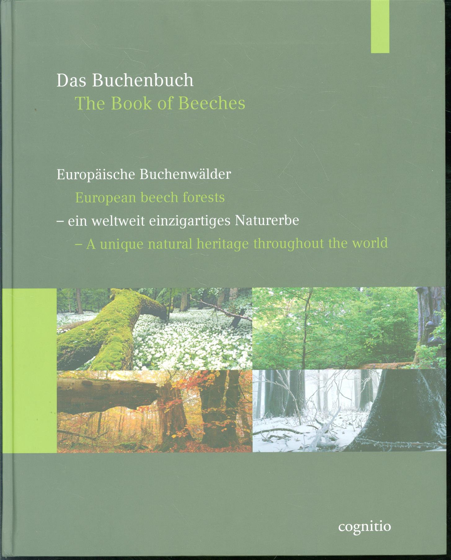 Das Buchenbuch : europaÌˆische BuchenwaÌˆlder - ein weltweit einzigartiges Naturerbe = The book of be - n.n.