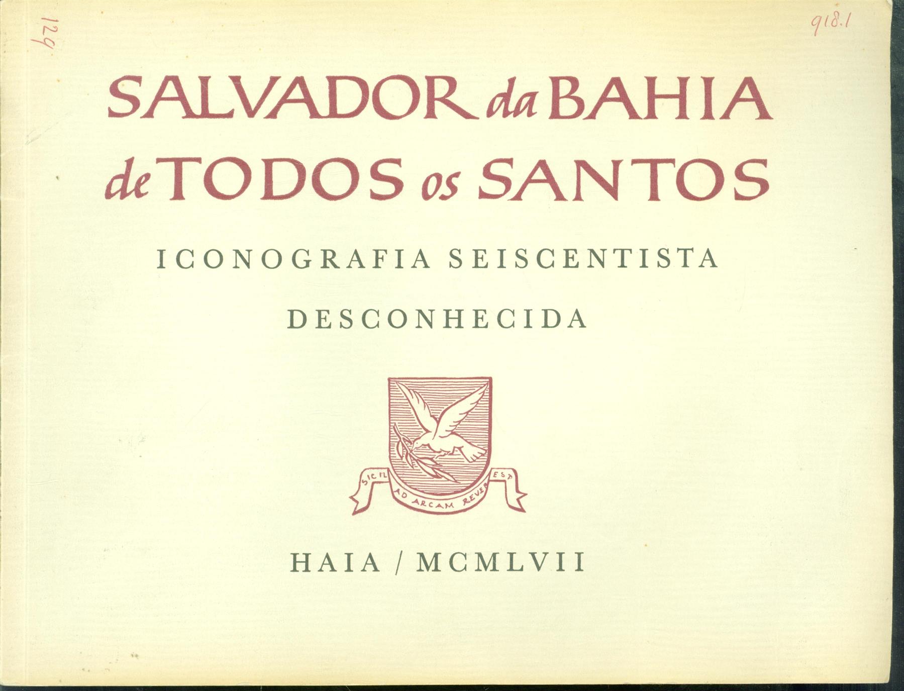 n.n. - Salvador da Bahia de todos os Santos: iconografia seiscentista desconhecida.
