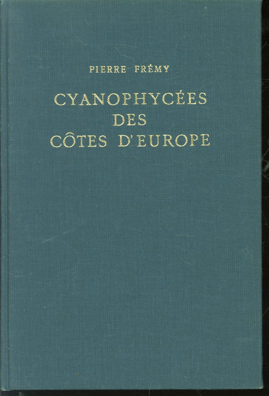 Pierre Frémy - Cyanophyces des côtes d Europe