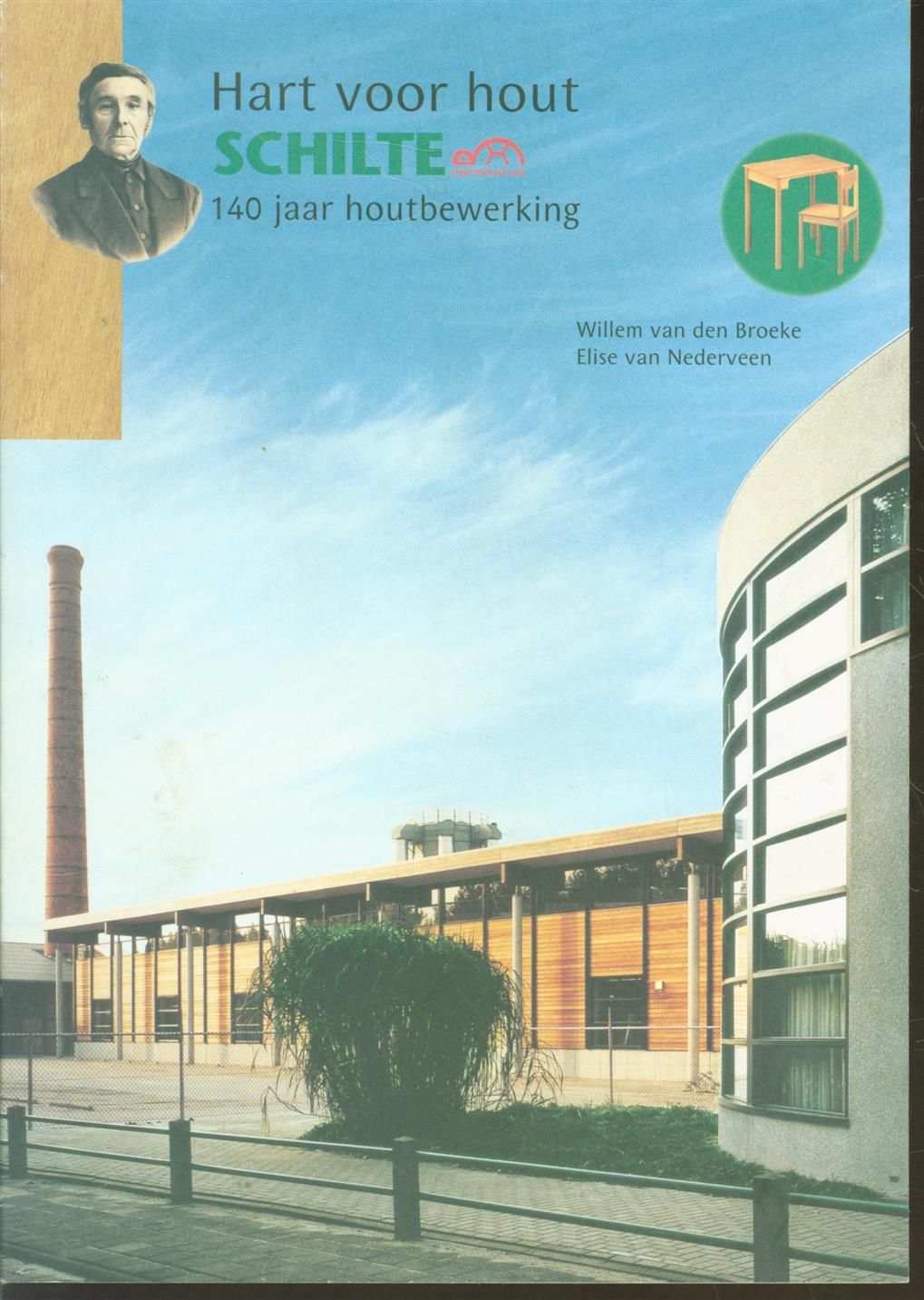 Broeke, Willem van den, Nederveen, Elise van - Hart voor hout, Schilte, 140 jaar houtbewerking