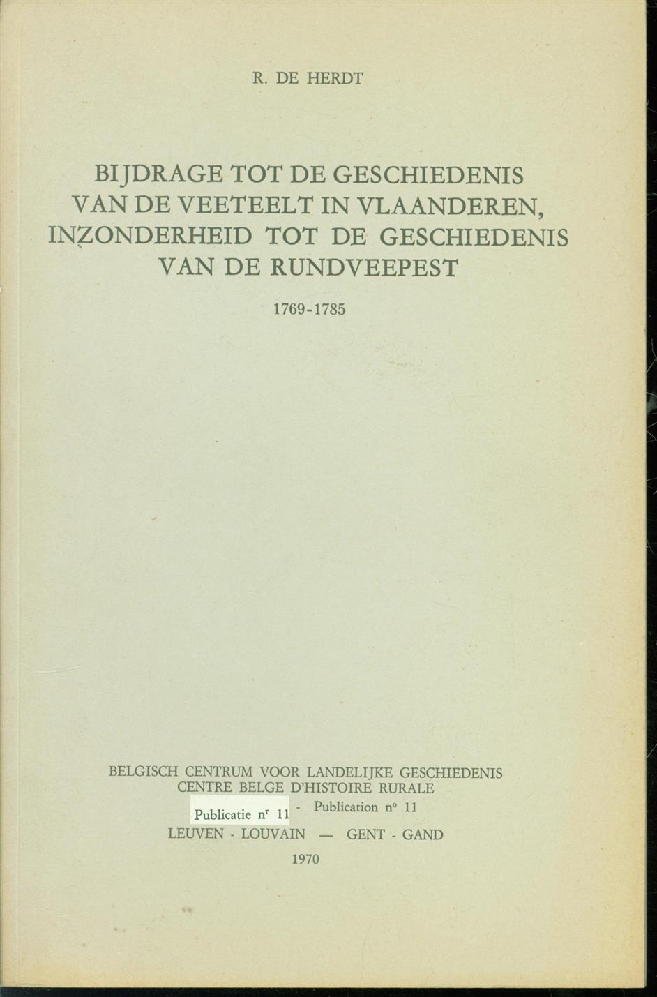 HERDT, R. DE - Bijdrage tot de geschiedenis van de veeteelt in Vlaanderen, inzonderheid tot de geschiedenis van de rundveepest, 1769-1785