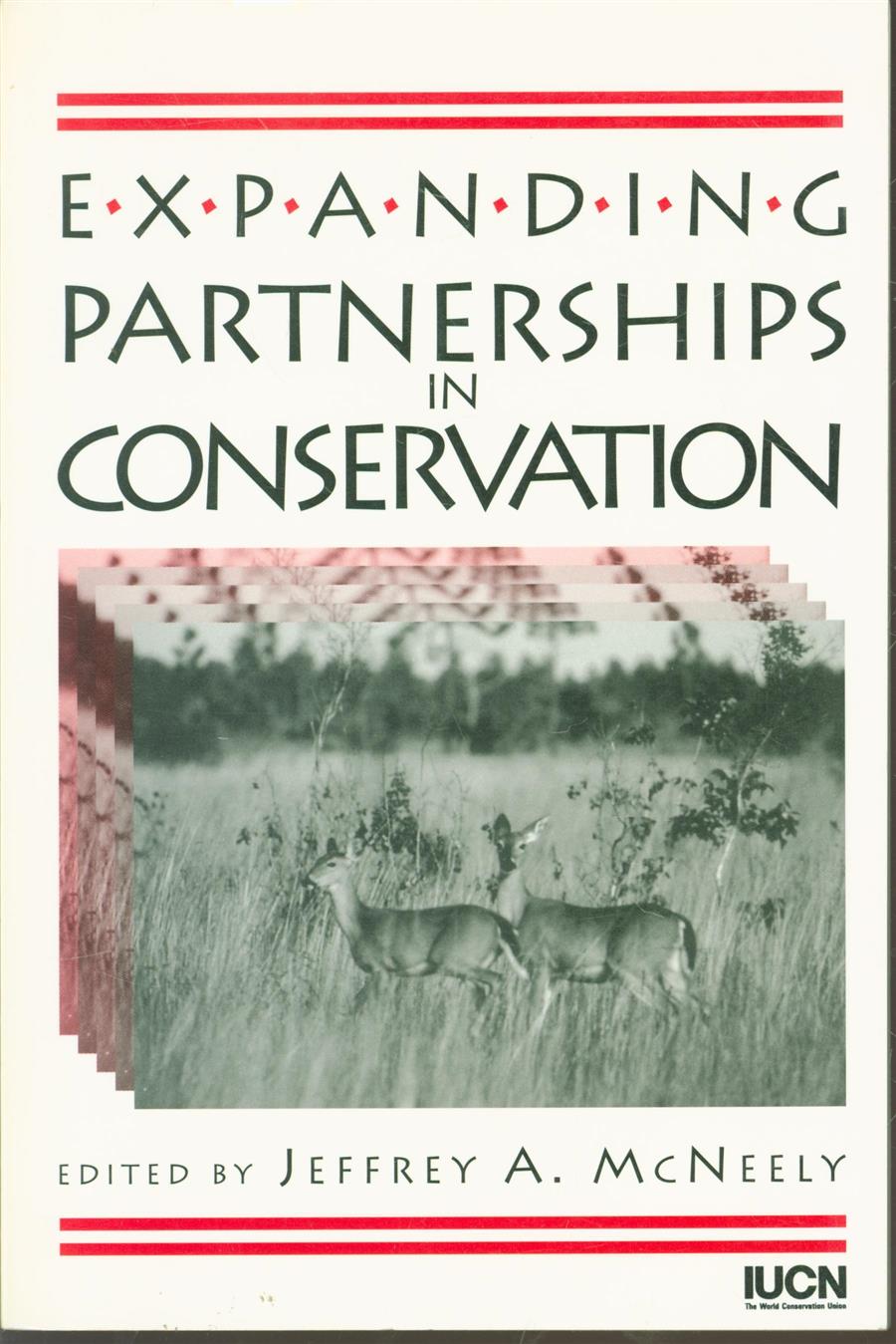 Jeffrey A McNeely, International Union for Conservation of Nature and Natural Resources., Workshop on the Economics of Protected Areas (1992: Caracas, Venezuela) - Expanding partnerships in conservation