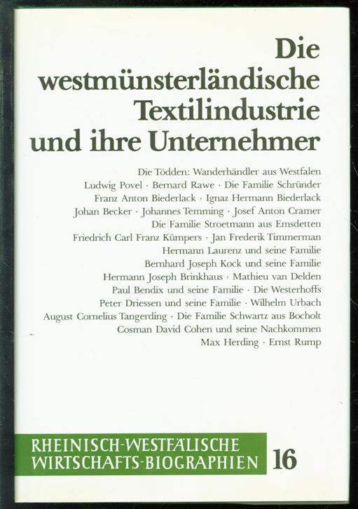 Teuteberg, Hans J rgen - Die westmnsterlndische Textilindustrie und ihre Unternehmer