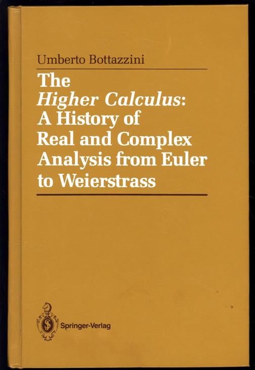 U Bottazzini - The higher calculus: a history of real and complex analysis from Euler to Weierstrass