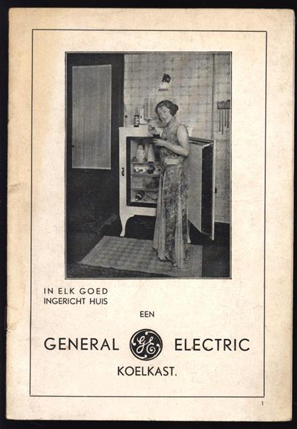 n.n - (BEDRIJF CATALOGUS) In elk goed ingericht huis een General Electric Koelkast.