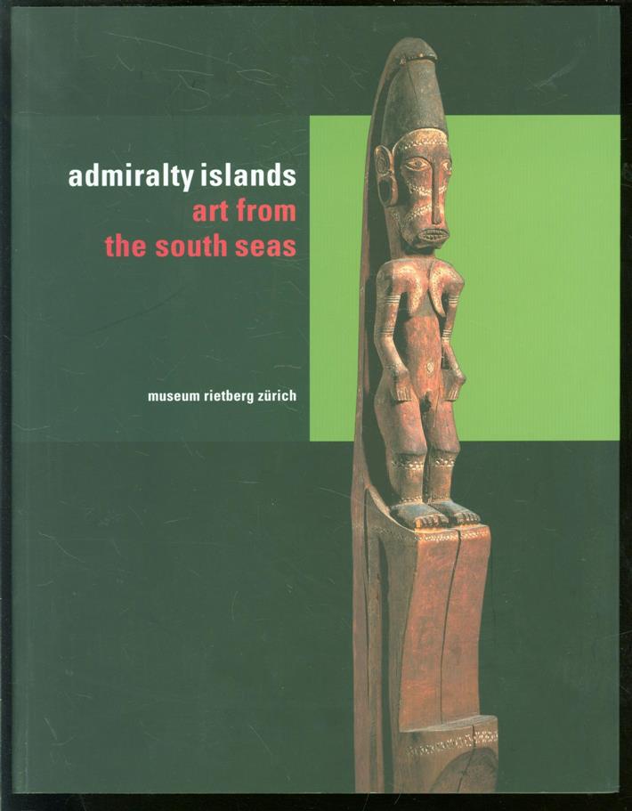 Christian Kaufmann, Christin Kocher Schmid, Sylvia Ohnemus, W R Ambrose, Museum Rietberg. - Admiralty Islands: art from the South Seas