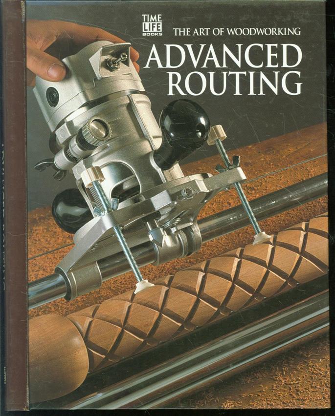 Home-Douglas, Pierre (Editor) - The art of woodworking: Advanced routing