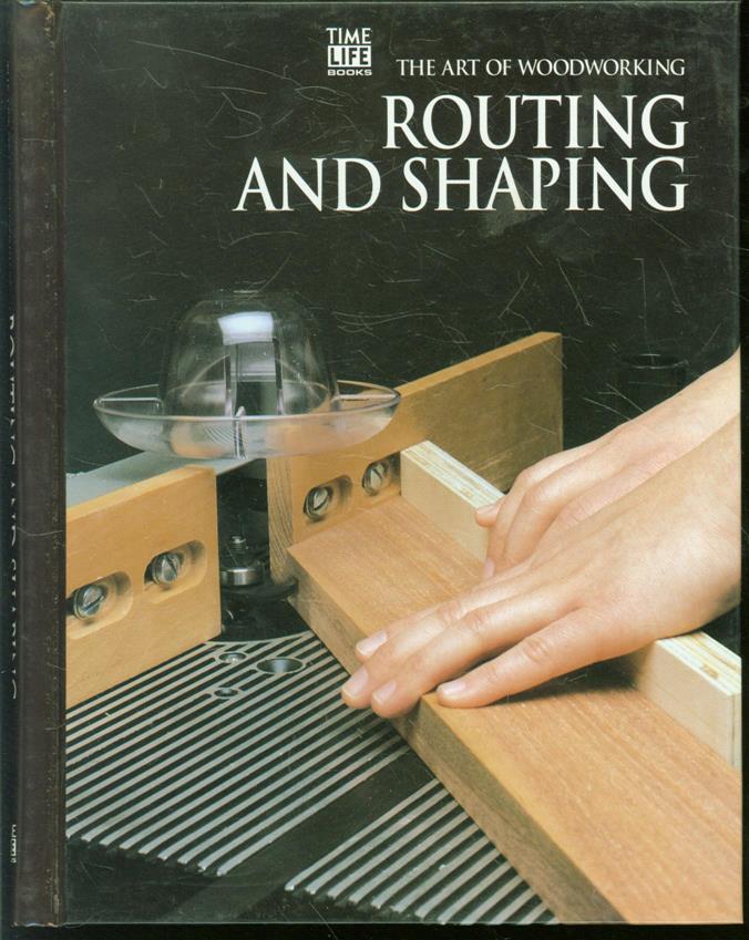 Time-Life Books. - Routing and shaping.