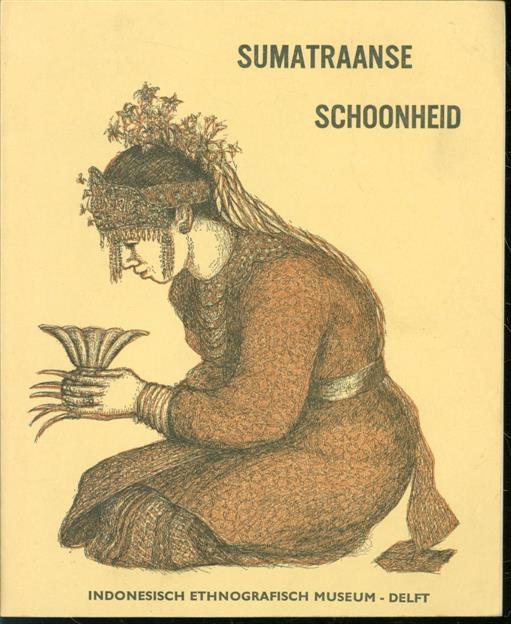 Indonesisch Ethnografisch Museum (Delft) - Sumatraanse schoonheid: tentoonstelling samengesteld uit de kollektie Ir. J.H. Beltman aangevuld met enkele stukken uit het museumbezit: februari 1974-november 1974