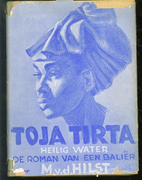 HILST, M. VAN DER (PSEUD. VAN K. PAPKE) - Toja-Tirta (Heilig water), de roman van een Baliï¿½r