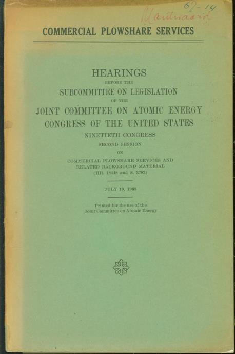 n.n - Commercial Plowshare Services; Hearings Before The Subcommittee On Legislation Of The Joint Committee On Atomic Energy Congress Of The United States Ninetieth Congress Second Session On Commercial Plowshare Services And Related Background Material (H