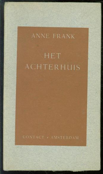 Anne Frank 1929-1945, - Het achterhuis: dagboekbrieven 12 Juni 1942-1 Augustus 1942 ( 2e druk )