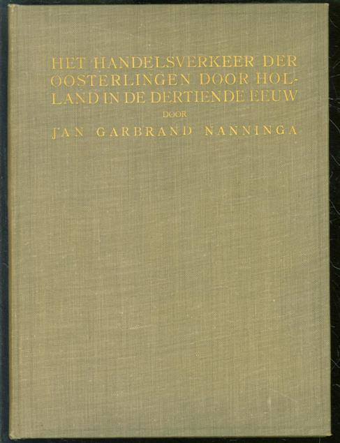 Nanninga, Jan Garbrand - Het handelsverkeer der Oosterlingen door Holland in de dertiende eeuw