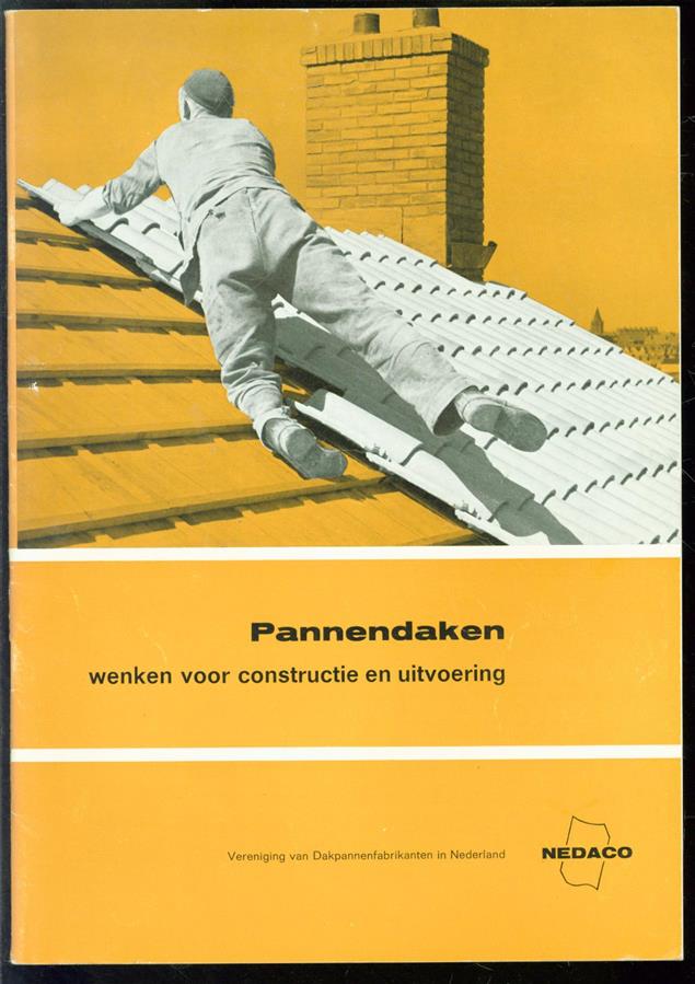 Vereniging van Dakpannenfabrikanten in Nederland NEDACO - Pannendaken, wenken voor constructie en uitvoering + losse brochure dakpannen