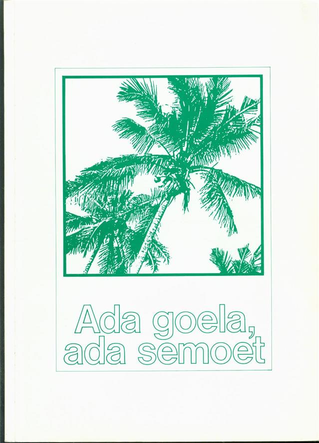 Ype van der Laan - Ada goela, ada semoet: de 3e Geneeskundige Afdeling in Eibergen en de 6e Hulp Verbandplaats Afdeling op Sumatra