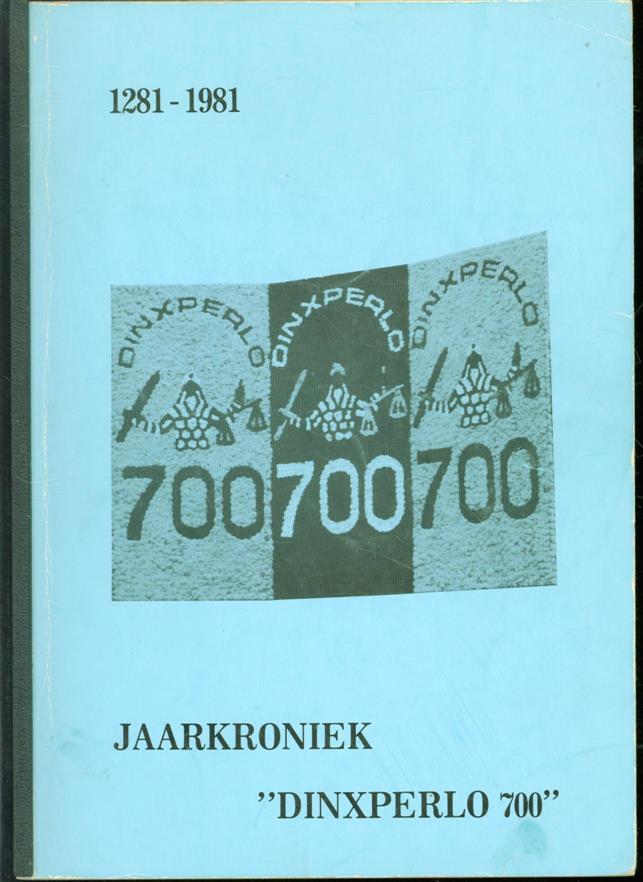 n.n - Dinxperlo 700 in woord en beeld ( omslag titel: 1281 - 1981 Jaarkroniek Dinxperlo )