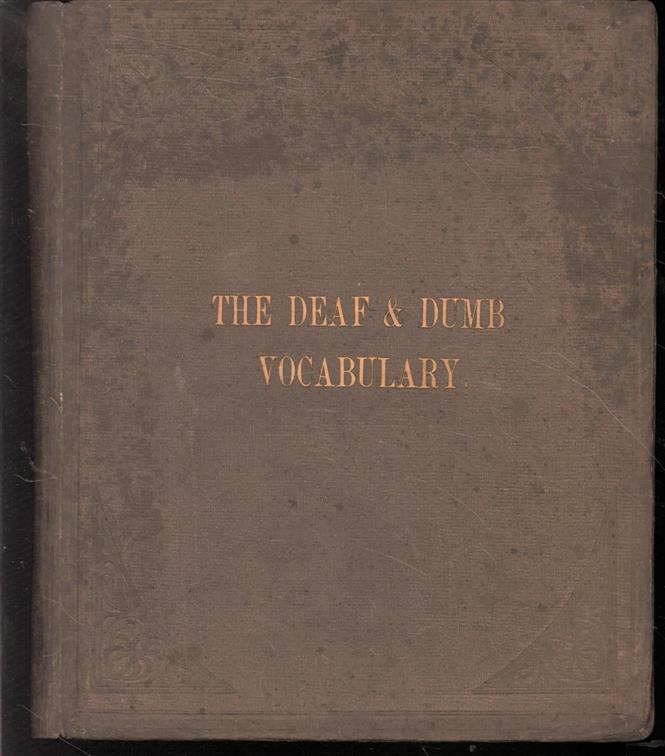 Society for Promoting Christian Knowledge., Asylum for the Deaf and Dumb (London) - An illustrated vocabulary prepared for the use of the deaf and dumb