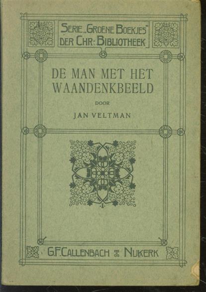 Jan Veltman 1857- - De man met het waandenkbeeld