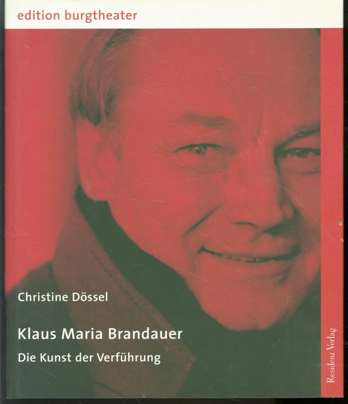 Christine Dössel 1967- - Klaus Maria Brandauer: die Kunst der Verführung