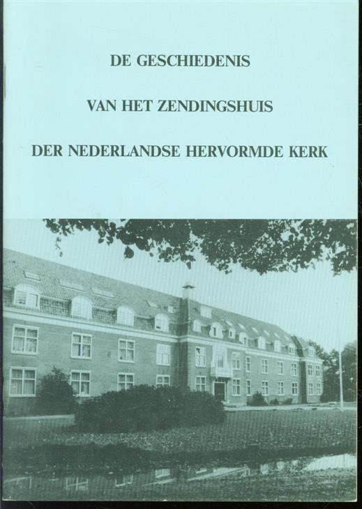 Enklaar, I.H. - De geschiedenis van het Zendingshuis der Nederlandse hervormde Kerk