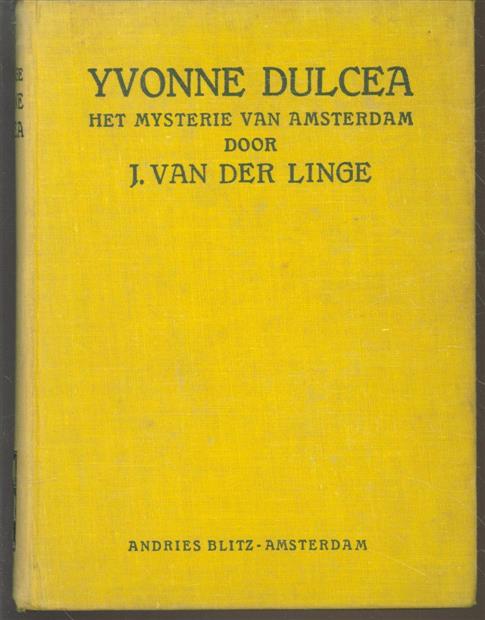 Linge, J. van der - Yvonne Dulcea, het mysterie van Amsterdam, detective-roman