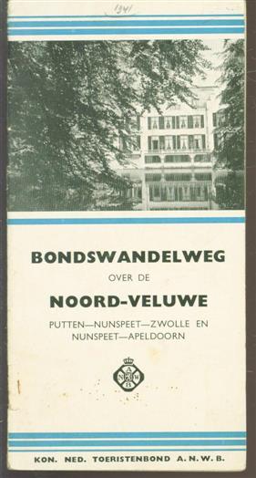 n.n. - bondswandelingen over de Noord Veluwe ( Putten - Nunspeet - Zwolle - En Nunspeet - Apeldoorn )