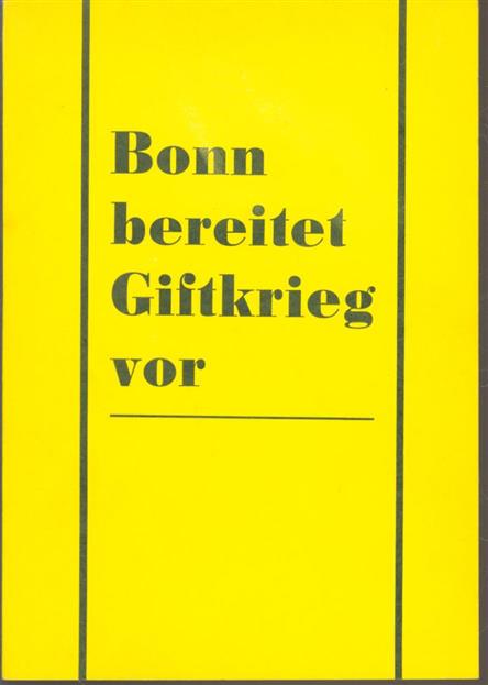 n.n - Bonn bereitet Giftkrieg vor