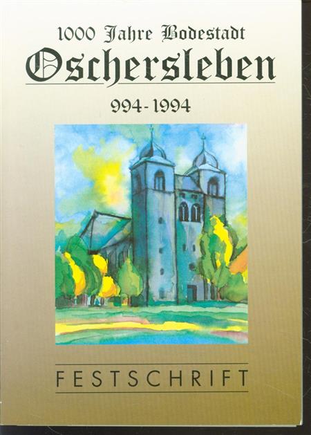 Oschersleben - Festschrift 1000 Jahre Oschersleben