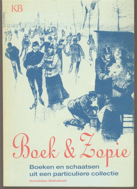 Broere, Anrie - Boek en zopie, boeken en schaatsen uit een particuliere collectie